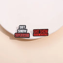 Pin "Shit Show"