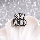 Stay Weird Pins 