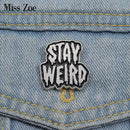 Stay Weird Pins 