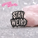 Stay Weird Pins 